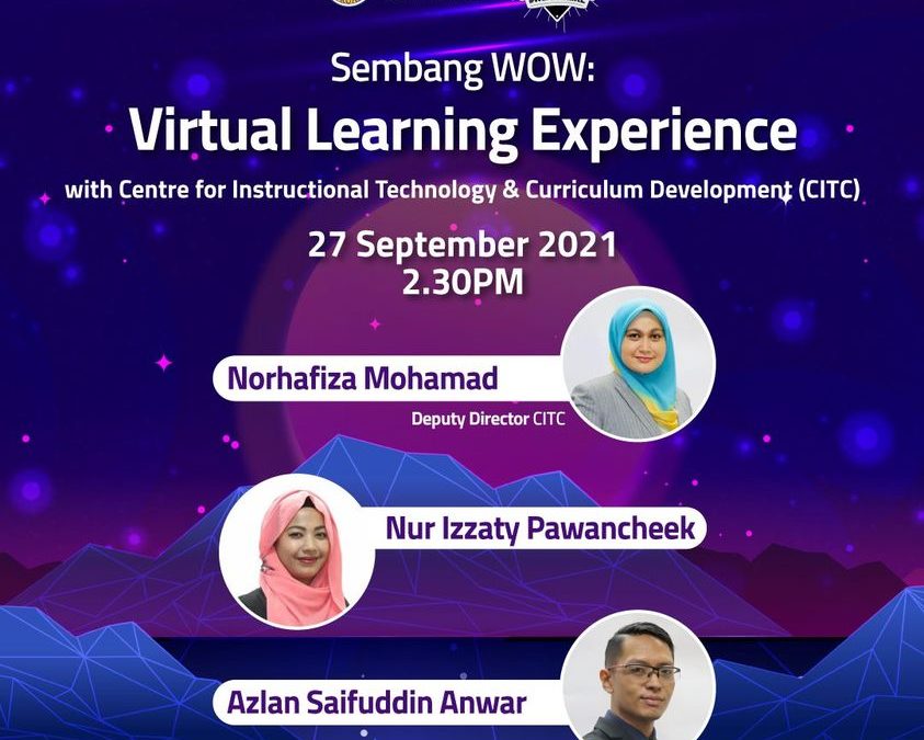 Sembang WOW: Virtual Learning Experience with Centre for Instructional Technology & Curriculum Development (CITC)