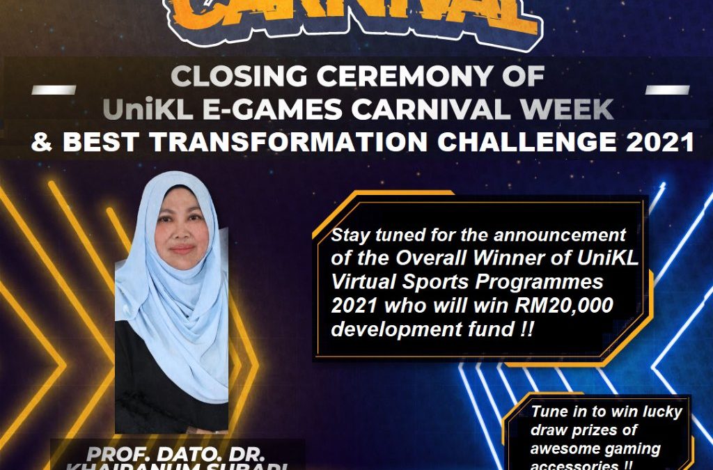 Closing Ceremony of UniKL E-Games Carnival & Best Transformation Challenge 2021