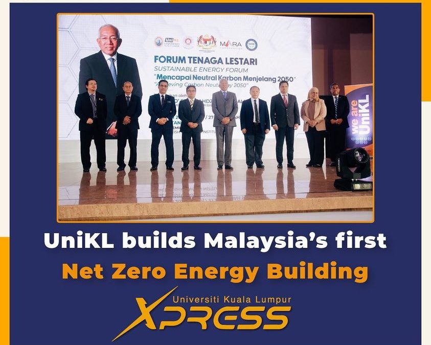 UNIKL BUILDS MALAYSIA’S FIRST NET ZERO ENERGY BUILDING