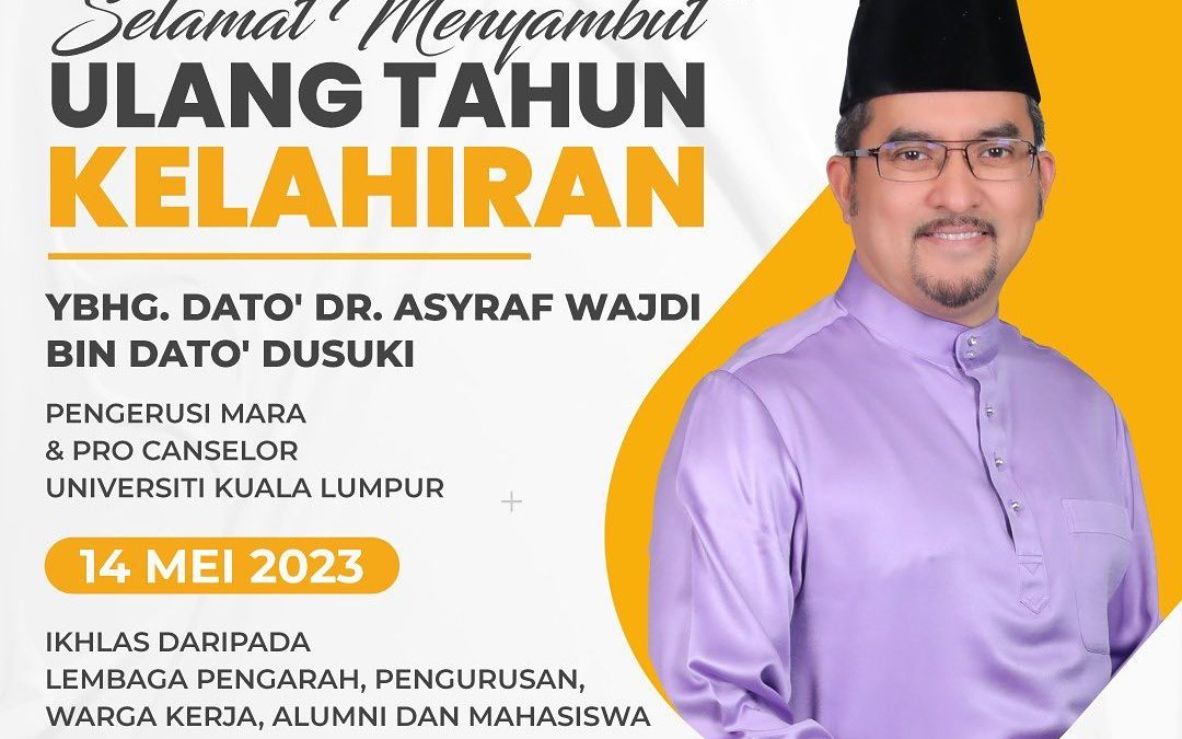 Selamat menyambut ulang tahun kelahiran YBhg. Dato’ Dr. Asyraf Wajdi Bin Dato’ Dusuki